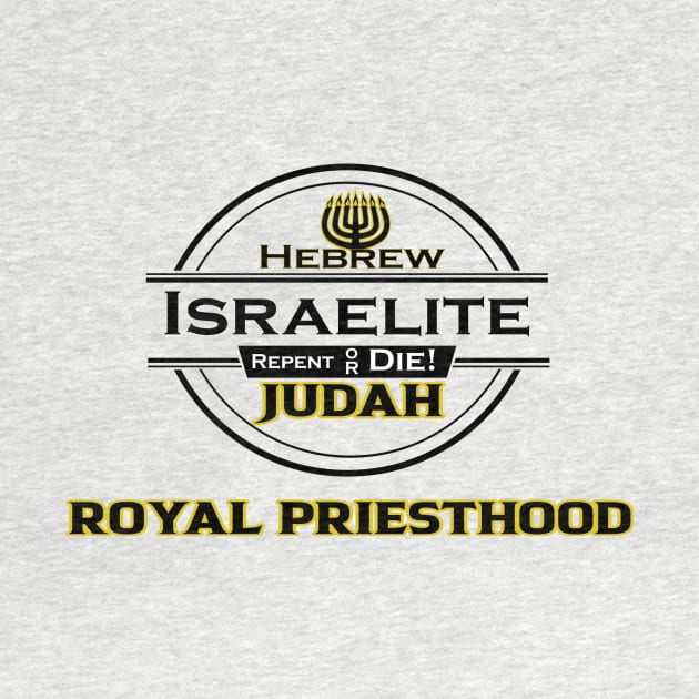 Royal Priesthood Hebrew Israelite| New Design from Sons of Thunder by Sons of thunder